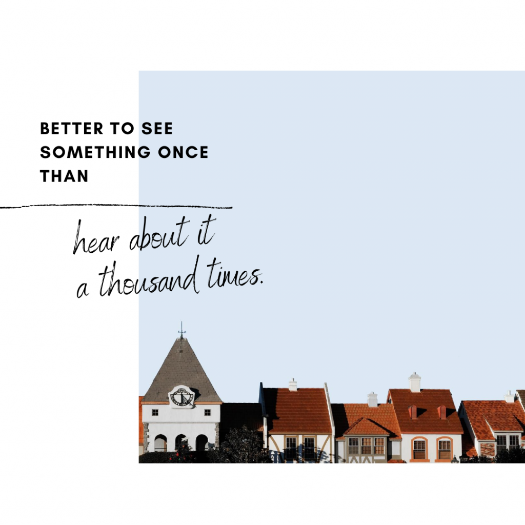 “Better to see something once than, hear about it a thousand times.” Thumbnail